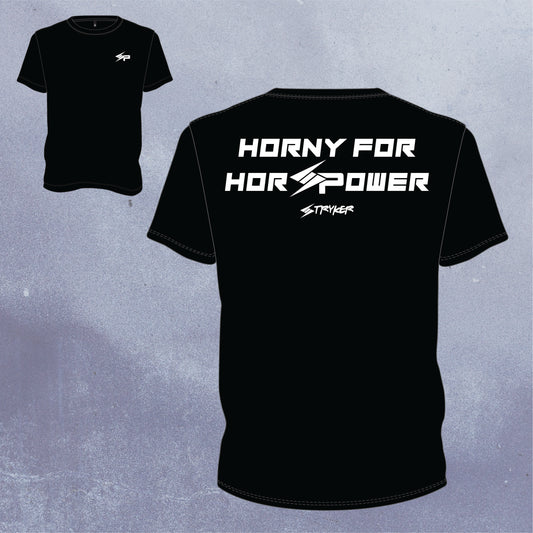 Horny for Horsepower limited run team shirt -pre order-